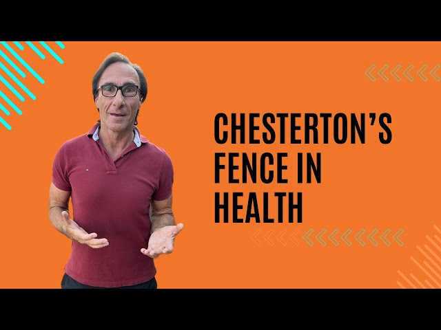 Chesterton’s Fence in Health