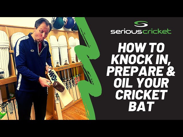 How To Knock In, Prepare & Oil Your Cricket Bat