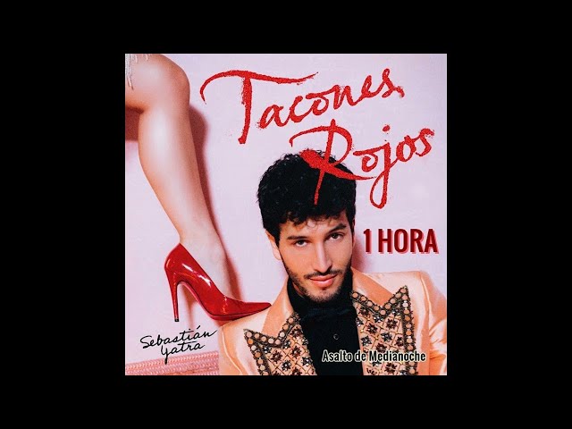 Sebastián Yatra - Tacones Rojos [1 HORA]