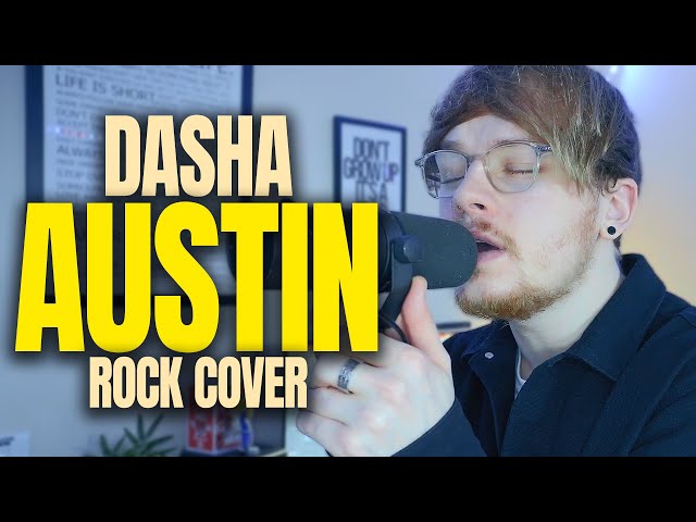 I REWROTE 'Austin' by Dasha as a ROCK ANTHEM