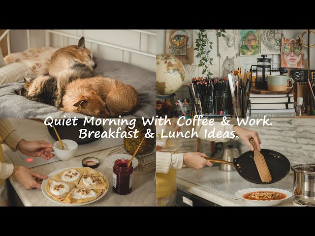 Quiet Morning With Coffee & Work | Breakfast & Lunch Ideas | Pancakes & Pineapple Soup Recipes