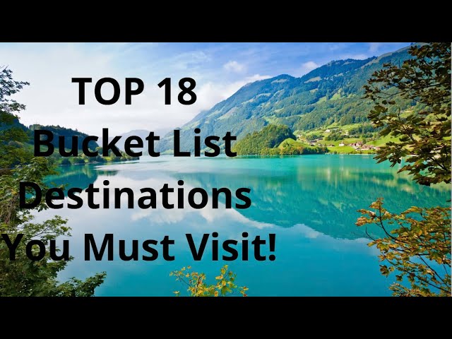 Top 18 Bucket List Destinations You Must 2024