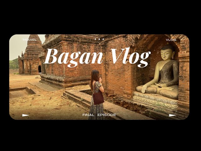 Bagan Trip Final Episode | Bagan Nan Myint Tower & Relaxed at Thiri Pyitsayar Sanctuary Resort