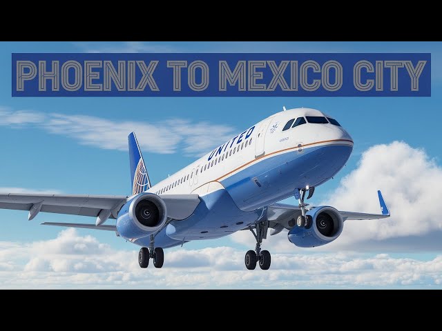 Experience Flying an Airbus A320 from Phoenix to Mexico City in Microsoft Flight Simulator!