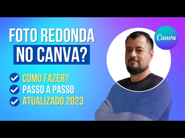 [2023] Como Colocar FOTO REDONDA NO CANVA - Tutorial