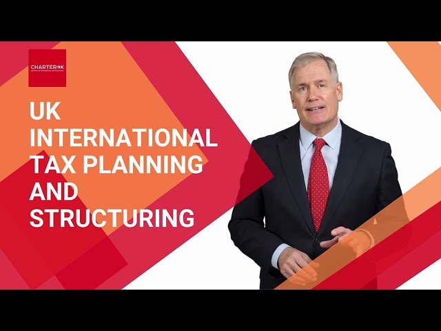 UK International Tax Planning and Structuring