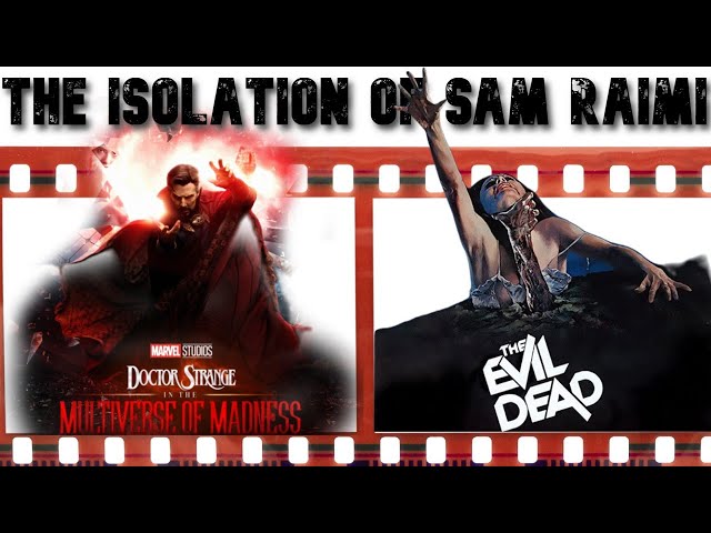 Doctor Strange, Evil Dead, and the Isolation of Sam Raimi