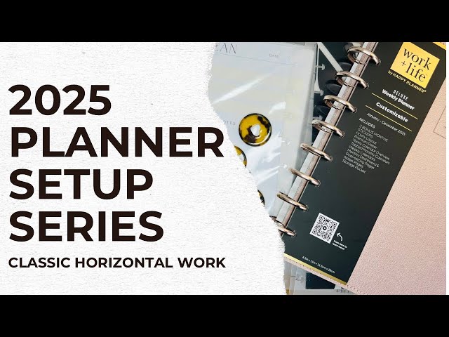 2025 Planner Set-up Series | Happy Planner Classic Horizontal Planner | Work + Life Planner