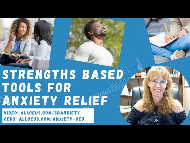 Strengths Based Tools for Anxiety Relief | CBT Counseling Skills