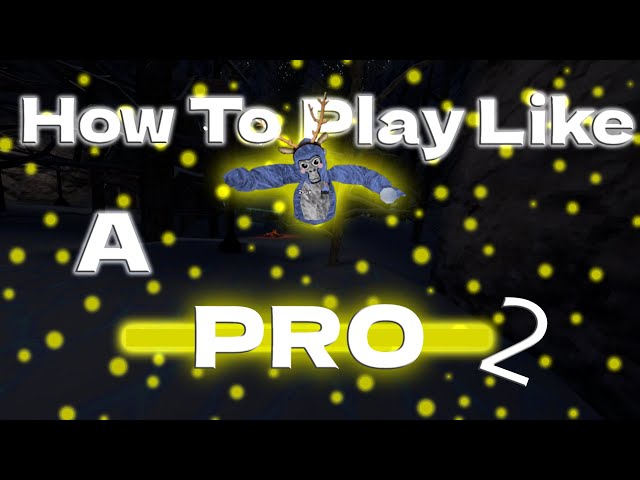 How To Play Like A Pro 2  *UPDATED* | | Gorilla Tag Video