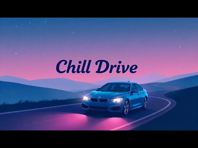 Chill Drive 🚗 | Relaxing Lofi Hip-Hop Mix for Stress Relief, Focus, and Smooth Late-Night Vibes