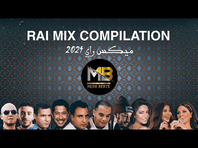 MEDU - Best Of Rai Mix | Remix Mashup 2024 أغاني راي 🔥