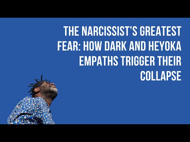 The Narcissist’s Greatest Fear: How Dark and Heyoka Empaths Trigger Their Collapse