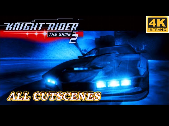 Knight Rider 2 (2004) - Video Game Movie 2160p - All Cinematic Cutscenes (4K)