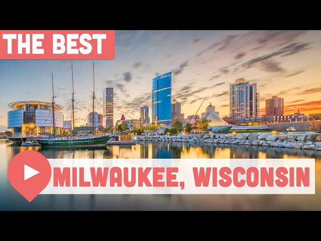 Best Things to Do in Milwaukee, Wisconsin