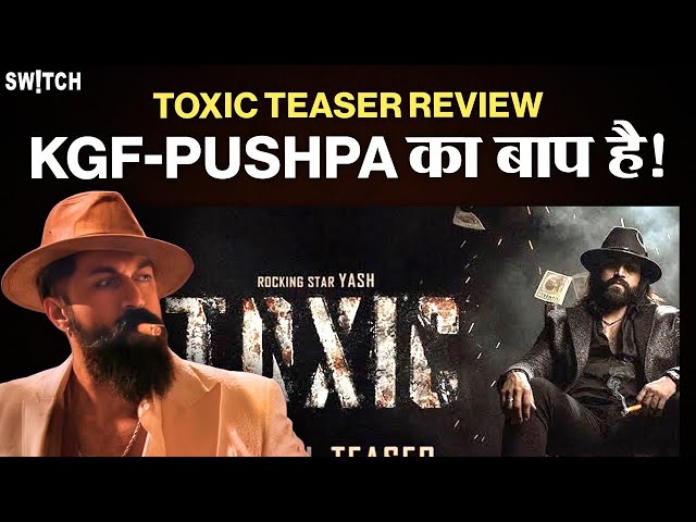 Toxic Teaser Review: इस बार Villain बनेंगे Rocking Star Yash?