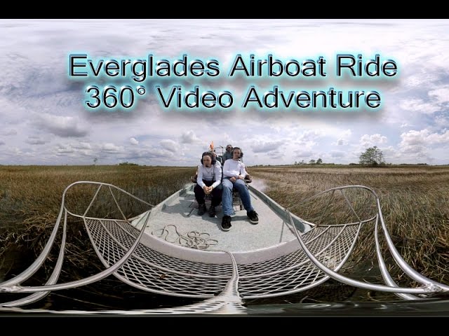 Florida Everglades 360 Video Adventure  in 4K