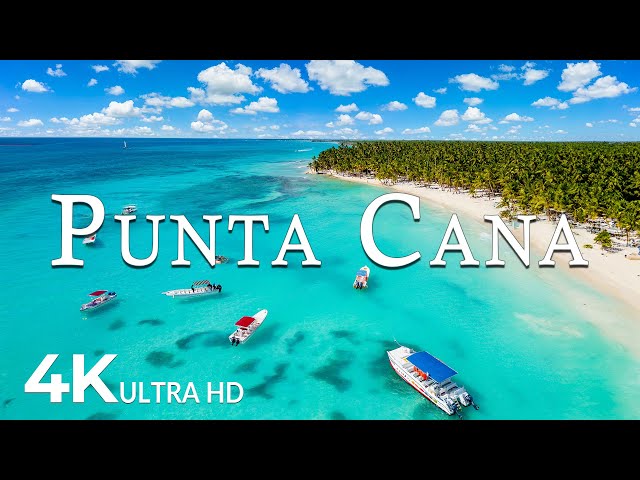 FLYING OVER PUNTA CANA (4K UHD) - Amazing Beautiful Nature & Relaxing Music - 4K Video ULTRA HD