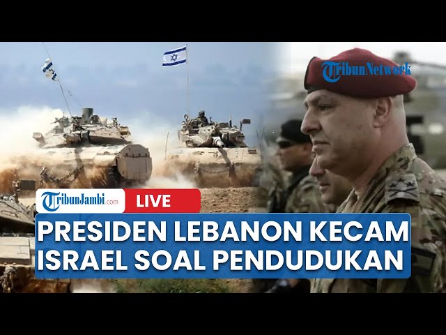 🔴Negaranya Diduduki Israel, Presiden Lebanon Minta Zionis Tak Buat Ketegangan Baru