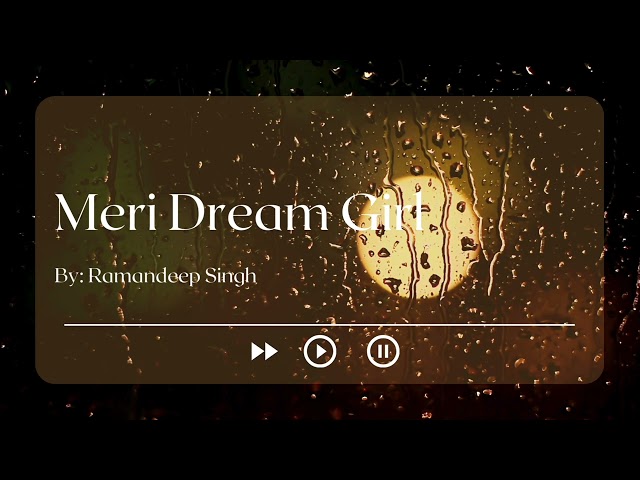 Meri Dream Girl  || Ramandeep Singh|| Latest Hindi songs 2025