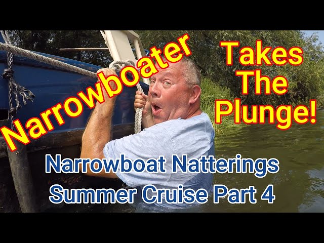 #36 Narrowboater Takes The Plunge! Part 4 of Narrowboat Natterings' Summer Cruise