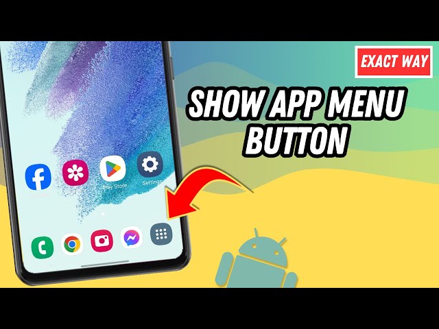 How To Show App Menu Button On Samsung (Quick & Easy)