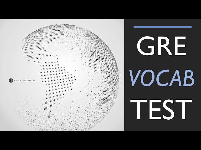 GRE Vocab Test: 20 = Good, 30 = Excellent, 40 = Superstar