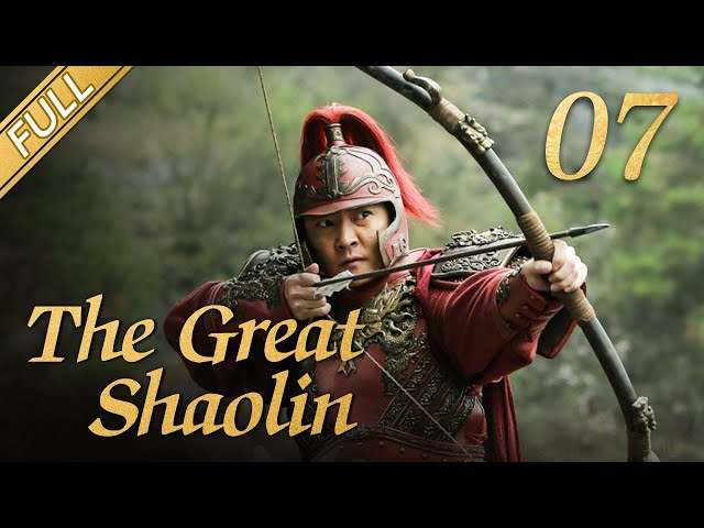 [FULL] The Great Shaolin  EP.07 (Starring: Zhou Yiwei, Guo Jingfei) 丨China Drama