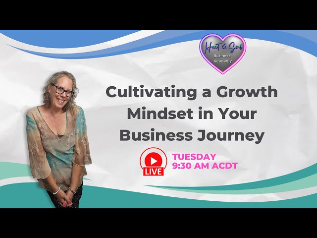 Cultivating a Growth Mindset in Your Business Journey