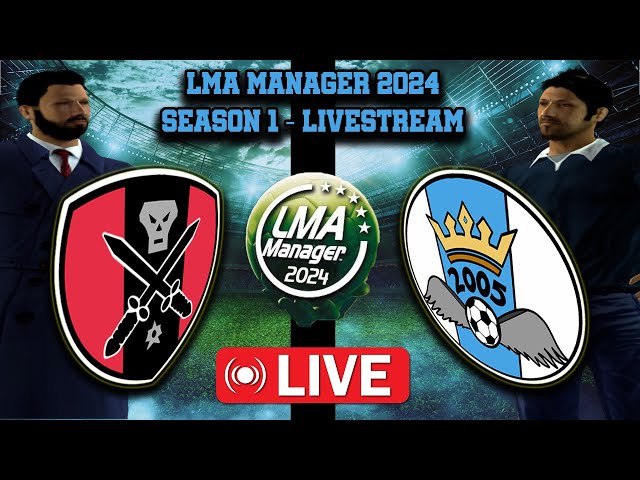 LMA Manager 2024 | The End Of Season Live Stream | Season 1 Episode 15 - Part 2