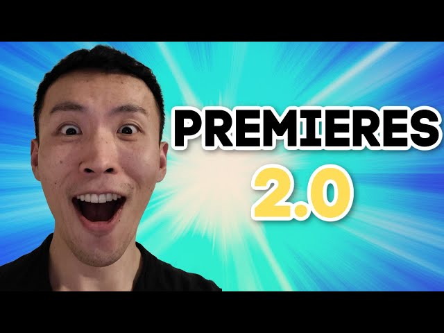 Introducing... PREMIERES 2.0! Trailers, Live Redirect, New Countdown Themes and more!