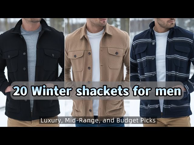 20 Best Winter Shackets for Men |