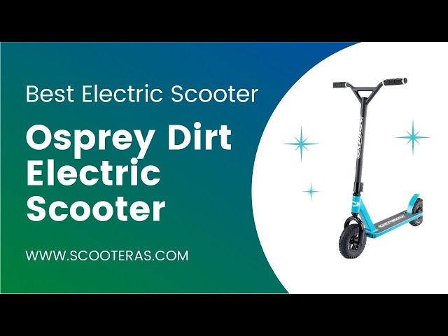 Osprey Dirt Electric Scooter | Best electric scooter 2022