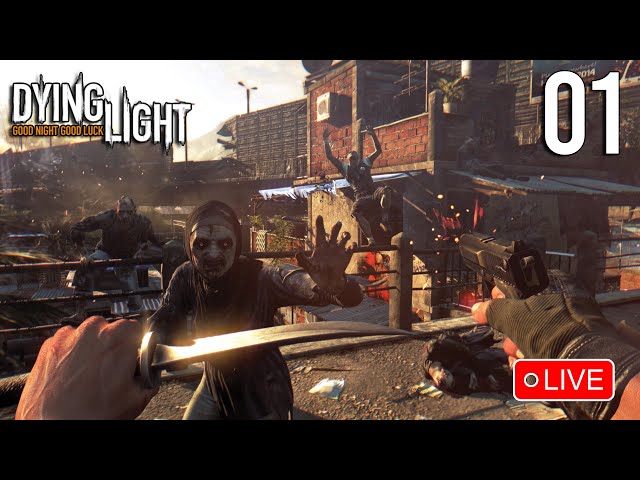 PLAYING DYING LIGHT FOR THE FIRST TIME - DYING LIGHT 01