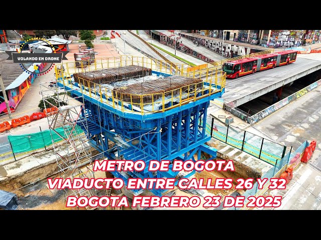 METRO DE BOGOTA VIADUCTO ENTRE CALLES 26 Y 32   FEBRERO 23 DE 2025