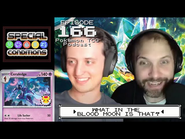 SPECIAL CONDITIONS 166 - What In The Blood Moon Is That? - POKÉMON TCG PODCAST