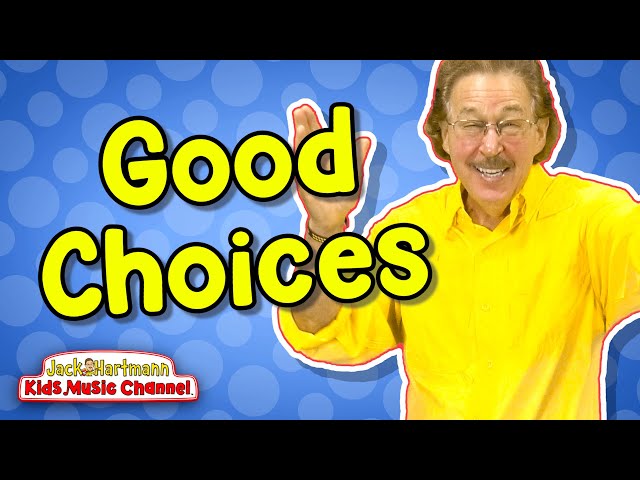 Good Choices | Jack Hartmann