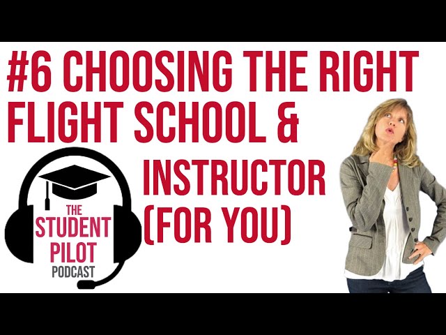 Choosing A Flying School And Instructor | Student Pilot Podcast #6