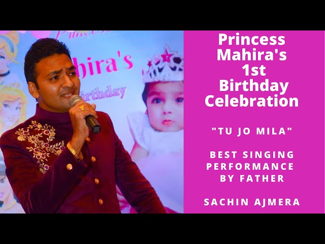 Best Singing Performance by Father | 1st Birthday Celebration Song | Tu Jo Mila | Sachin Ajmera