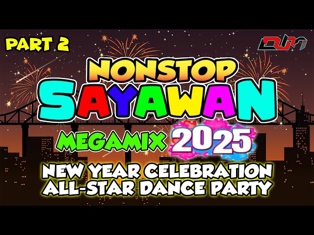 NEW YEAR MEGAMIX 🔥 NONSTOP SAYAWAN 2025 - PART 2🔥 DJ MICROSMASHER