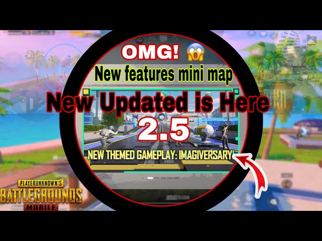 Omg!😱New Update is here 2.5 [Pubg mobile ] New features || imagiversary update || mini map #02