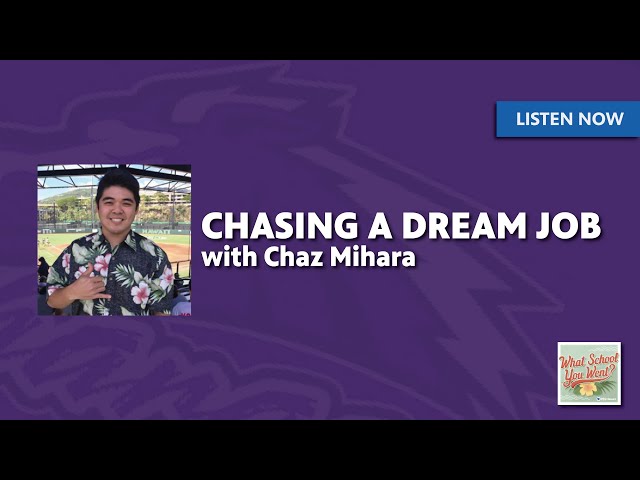 Chasing a Dream Job (with Chaz Mihara)