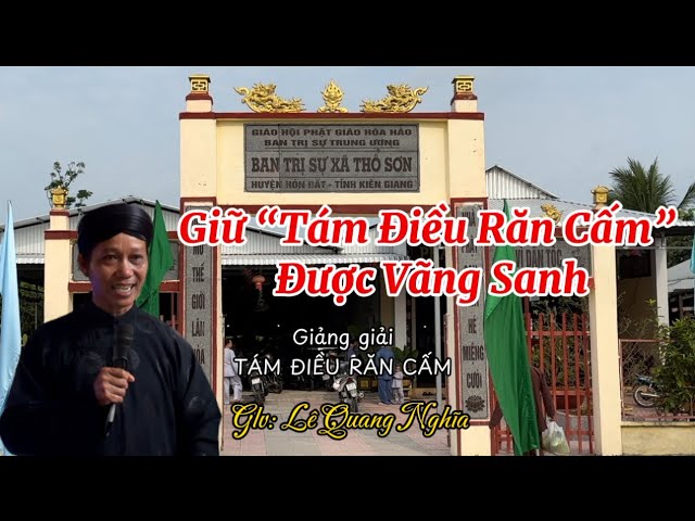 GIỮ “TÁM ĐIỀU RĂN CẤM” ĐƯỢC VÃNG SANH. Glv: Lê Quang Nghĩa @Ngocphuockg #pghh