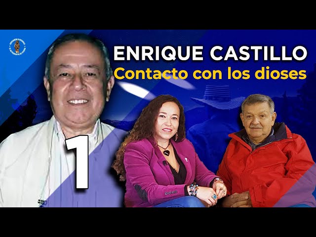 Enrique Castillo Rincon | Contact with the gods | Episode 1