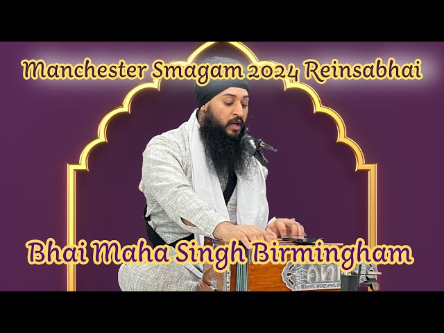 Bhai Maha Singh Birmingham-Manchester Smagam Reinsabhai 2024