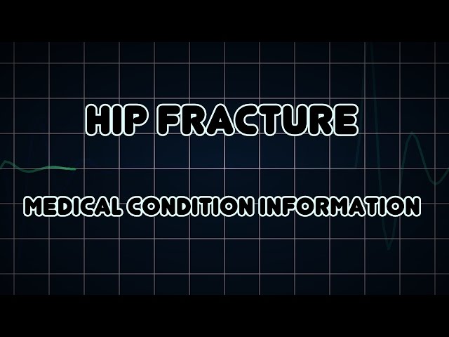 Hip fracture (Medical Condition)