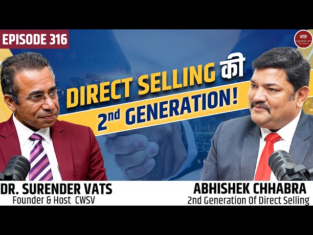 Direct Selling की 2nd Generation | ABHISHEK CHHABRA | Direct Selling | CWSV EP 316  🚀