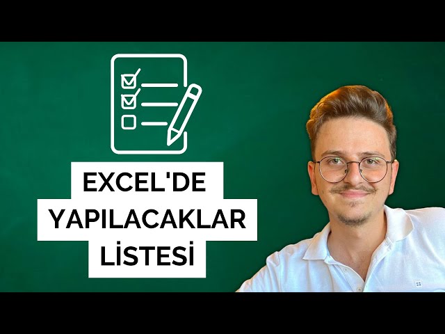 Excel'de Yapılacaklar Listesi Oluşturmak (To Do List)