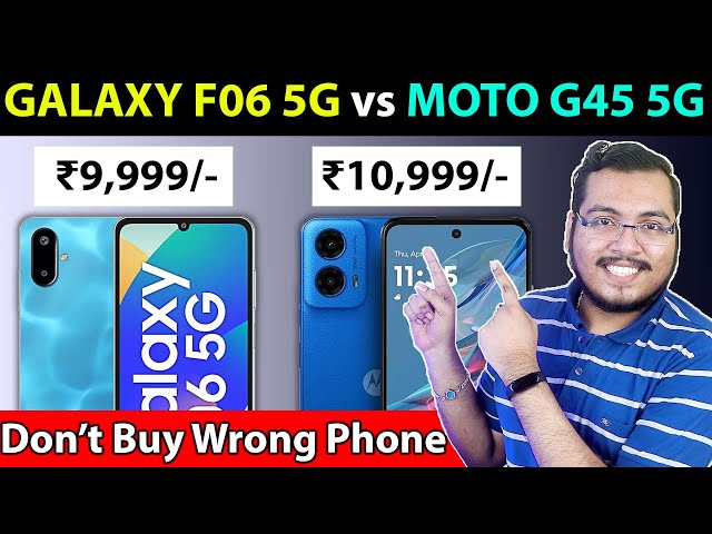 🔥 GALAXY F06 5G vs MOTOROLA G45 5G - Best 5G Smartphone Under ₹10,000