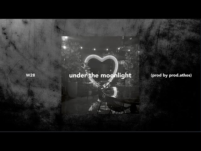 W28 - Under The Moonlight (prod. by prod.athos)